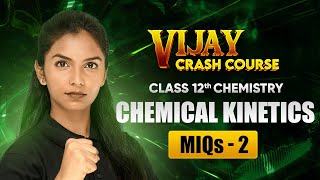 Chemical Kinetics - Most Important Questions (Part 2) | Class 12 Chemistry Chapter 3 | Crash Course