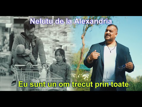 Download Nelutu De La Alexandria Eu Sunt Un Om Trecut Prin Toate 2022 Mp3