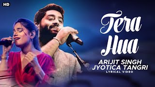 Tera Hua Lyrics - Arijit Singh | Jyotica Tangri | Bad Boy