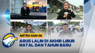 Pantauan Arus Lalu Lintas di Akhir Libur Nataru - [Metro Hari Ini]