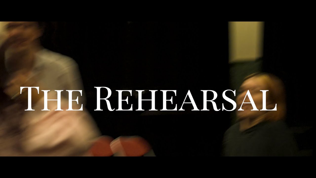 The Rehearsal Youtube