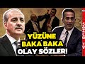 Ali Mahir Başarır Numan Kurtulmuş'un Gözüne Baka Baka Bunları Söyledi! Alkış Tufanı Koptu!