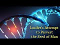 Lucifer's Attempt to Pervert the Seed of Man - Dr. Larry Ollison