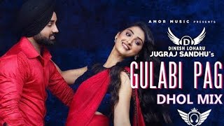 Gulabi Pagg Dhol Mix Jugraj Sandhu #Remix #Bhangra