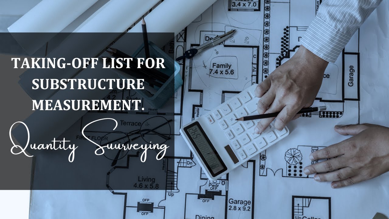 TAKING OFF LIST FOR SUBSTRUCTURE MEASUREMENT || QUANTITY SURVEYING ...