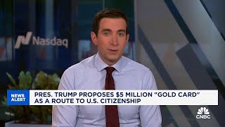 President Trump proposes $5 million 'gold card' as a route to U.S. citizenship