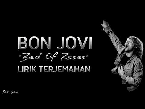 BON JOVI - BED OF ROSES (LIRIK TERJEMAHAN) - YouTube