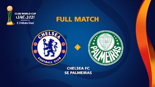 Chelsea v Palmeiras | FIFA Club World Cup UAE 2021 Final | Full Match
