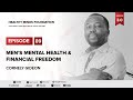 Episode 89 Men’s Mental Health & Financial Freedom