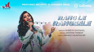 Rang Le Rangeele | Shreya Ghoshal | Deepak Pandit, Manoj Muntashir | Merchant Records