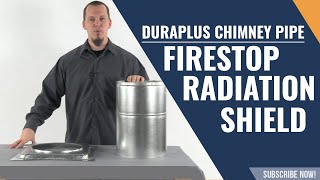 DuraPlus Chimney Pipe -  Firestop Radiation Shield