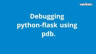 Python Flask debugging using pdb