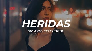 Bryartz, Kid Voodoo - Heridas (Letra/Lyrics) | 1 Hour Version