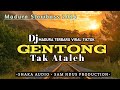 DJ MADURA TERBARU | GENTONG TAK ATALEH SELOWBAS | SHAKA AUDIO S,N PRODUCTION