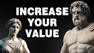 7 PRACTICES TO BE MORE VALUED | STOICISM