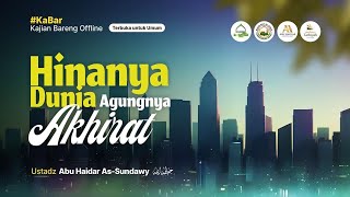 [LIVE] Hinanya Dunia Agungnya Akhirat - Ustadz Abu Haidar As-Sundawy حفظه الله