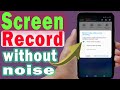 How to screen record without background noise android (step by step)