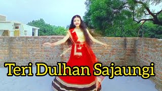 Teri Dulhan Sajaungi | Dance Cover | By Khushi | Khushi Patel Unnao |