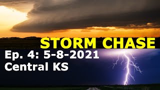Two Amazing Supercells - Central KS, 5-8-2021 | STORM CHASE Ep. 4