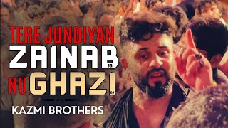 New Noha 2022 | Tere Jundiyan Zainab Nu Ghazi | Kazmi Brothers