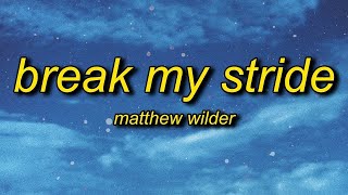 [1 HOUR 🕐] Matthew Wilder - Break My Stride (Lyrics) |