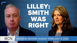 Lilley says AB Premier Danielle Smith was right l February 9, 2025 l BCN Weekend Edition