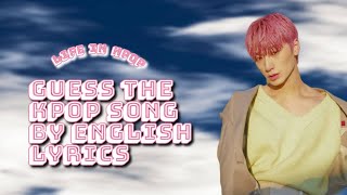 Guess the Kpop song by English Lyrics |Life in Kpop