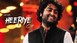 HEERIYE -Lofi Song | Arijit Singh ,Shreya Ghoshal || (Slow-reverb) Lofi | AP LOFI