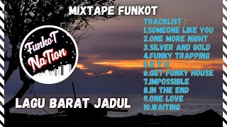 DJ FUNKOT MIXTAPE BARAT JADUL PALING ENAK FUNKYTONE STYLE