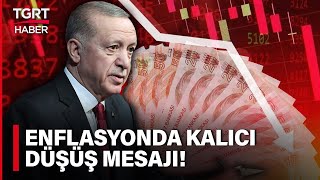 Erdoğan'dan Ekonomi Mesajı: Hedefimiz Enflasyonda Kalıcı Düşüş! - TGRT Haber