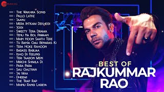 Best of Rajkummar Rao - 20 hit songs | The Wakhra Song, Pallo Latke, Mera Intkam Dekhegi & More