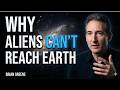 WHY ALIENS CAN'T REACH EARTH / BRIAN GREENE
