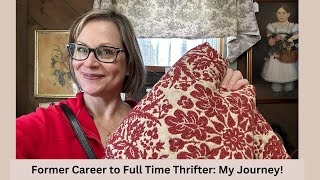 Former Career to Full Time Thrifter: My Journey!