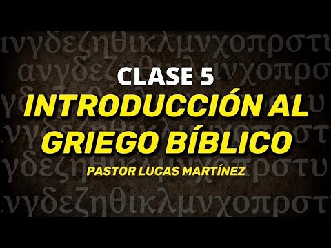 CLASE 5: Introducción Al Griego Bíblico - YouTube