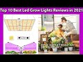 Top 10 Best Led Grow Lights Reviews in 2021