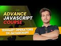 Ternary Operator in JavaScript 🚀 | Advance JavaScript Tutorial
