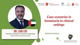 17-  Case scenarios in hematuria in clinical settings | Dr. Loai Eid