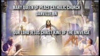 Mary Queen of Peace, Danville, Indiana - Solemity of Christ the King of the Universe