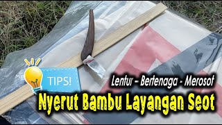 TIPS NYERUT BAMBU LAYANGAN SEOT