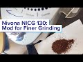 Nivona NICG 130: Mod for Finer Grinding [tutorial]