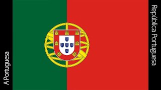 A Portuguesa, Natinal Anthem: Portugal, Republica Portuguesa