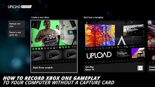 How To Record Xbox One Gameplay to your Computer using Upload Studio & One Drive