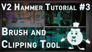 Hammer Tutorial V2 Series #3 "Getting intimate with brush tool, and introduction to clipping tool"