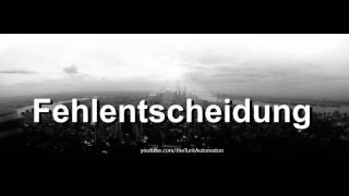 How to pronounce Fehlentscheidung in German - Perfectly