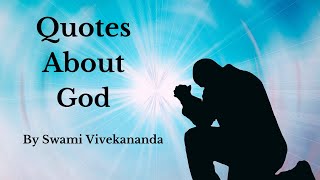 Quotes About God | Quotes By Swami Vivekananda