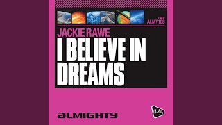 I Believe In Dreams (Almighty Club Mix)