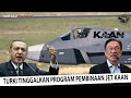 MALAYSIA JANGAN BERHARAP JET KAAN !! Turki Sudah Tinggalkan Program Jet Pejuang KAAN