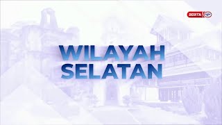 23 FEB 2025 – BERITA WILAYAH – LANGSUNG DARI WILAYAH SELATAN