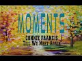 MOMENTS:  CONNIE FRANCIS - TILL WE MEET AGAIN