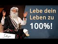 So lebst du ein vollkommenes Leben! | Sadhguru